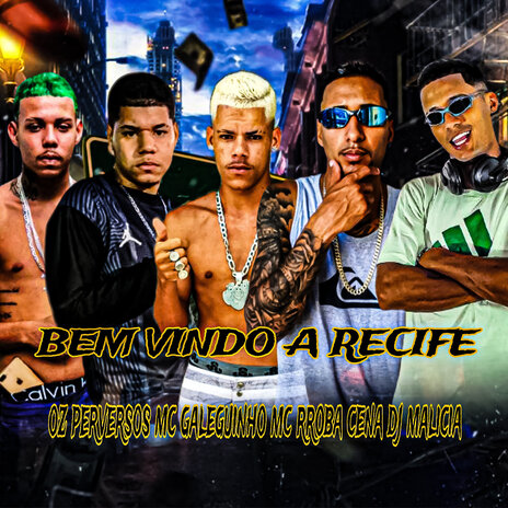 Bem vindo a Recife ft. Éo RRoba Cena, Mc galeguinho & DJ Malicia cover art