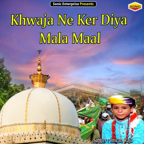 Khwaja Ne Ker Diya Mala Maal (Islamic) cover art