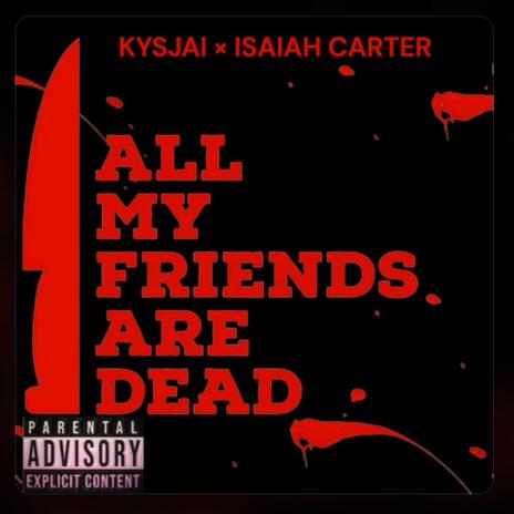 All my freinds are dead ft. Isaiah Carter cover art