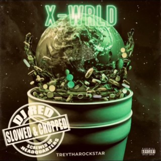 X Wrld (Slowed & Chopped)