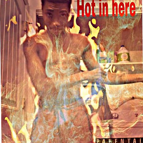 Hot in here