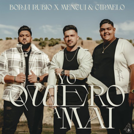Yo Quiero a Mai ft. Mengui y Carmelo & Alexis El Especialista cover art