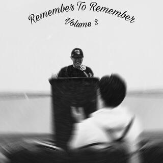 Remember To Remember, Vol. 2