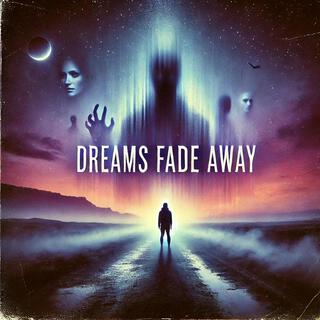 Dreams Fade Away cover art
