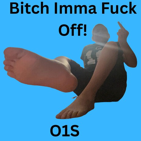 Bitch Imma Fuck Off! cover art