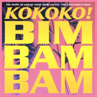 Bim Bam Bam (From Grand Theft Auto Online: The Cayo Perico Heist)