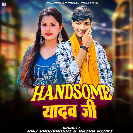 Handsome Yadav Ji ft. Priya Pinki cover art