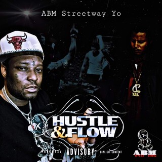ABM DREDGANG PRESENTS ABM STREETWAY YO HUSTLE AND FLOW, MIXTAPE, Vol. 1