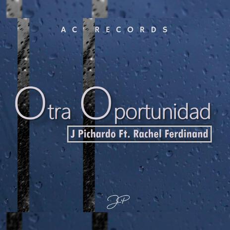 Otra Oportunidad ft. Rachel Ferdinand cover art