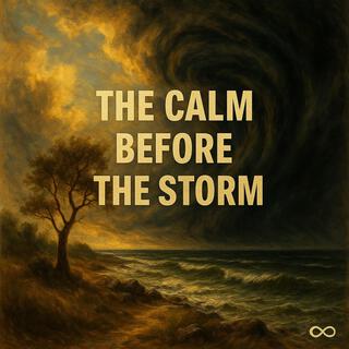 The Calm Before The Storm