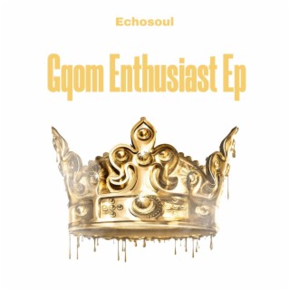 Gqom Enthusiast E.P