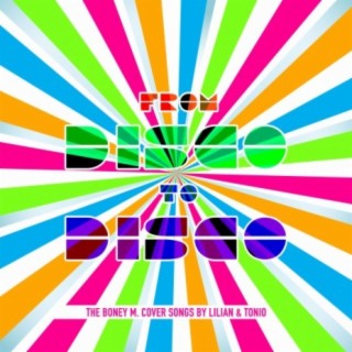 From Disco to Disco (The Boney M. Cover Songs by Lilian & Tonio)