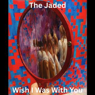 Wish I Was With You cover art