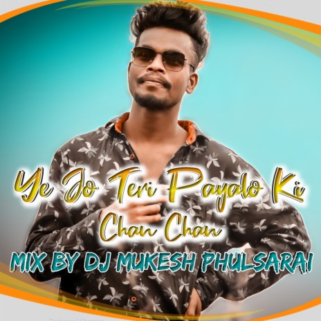 Ye Jo Teri Payalo Ki Chan Chan (Nagpuri Song) cover art