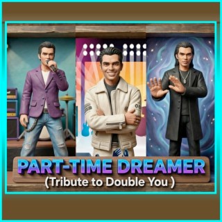 Part-Time Dreamer (Tribute to Double You) cover art