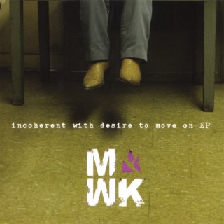 Incoherent With Desire To Move On EP