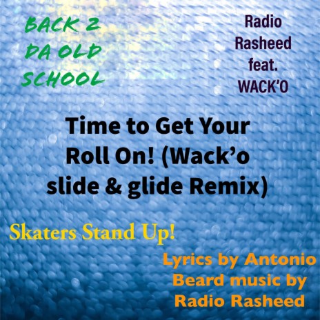 Time to Get Your Roll On! (Wack'o Slide & Glide Remix) ft. J, Wack'O & r cover art