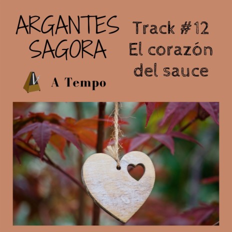 El corazón del sauce ft. Germán Tejerizo Linares & Luis Carlos Ferrando Girón