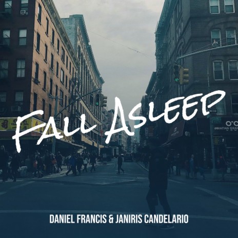 Fall Asleep ft. Janiris Candelario