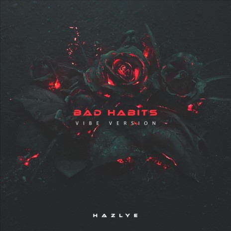 BAD HABITS (Vibe Version) cover art