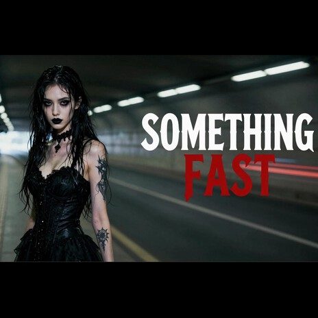 Something Fast