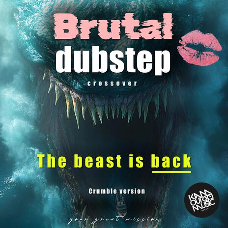 the beast is back (brutal dubstep | crumble) cover art