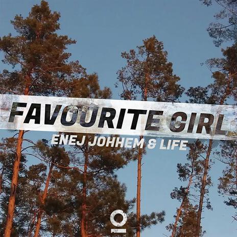 Favourite Girl ft. Life & Outertone cover art