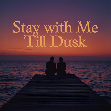 Stay with Me Till Dusk cover art