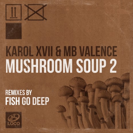 Mushroom Soup 2 (Fish Go Deep Mix 2) ft. MB Valence