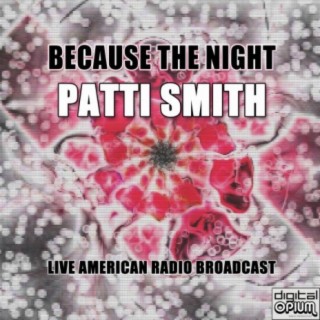 Because the Night (Live)