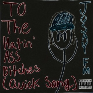 To The Hatin' Ass Bitches (Quick Song) cover art