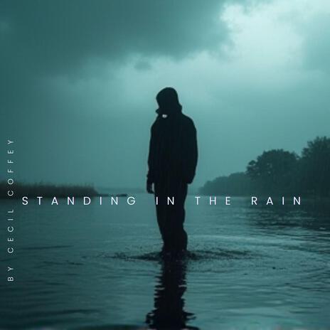 Standing in the Rain