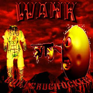 WANK ft. CRUCIFUCKER cover art