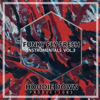 Funky Fly Fresh Instrumentals, Vol. 3