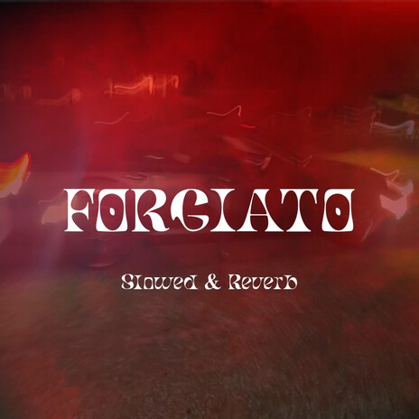 Forgiato (Slowed & Reverb) cover art