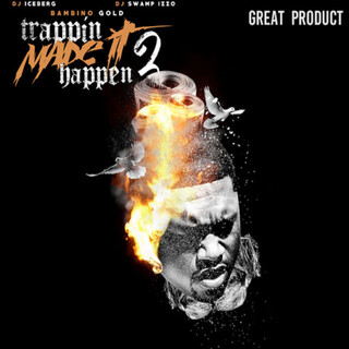 Trappin Made It Happen 2 (Great Product)