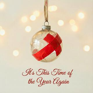 It's This Time of the Year Again
