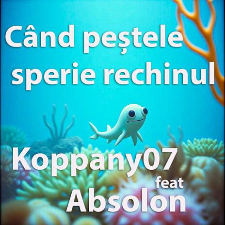 Când peștele sperie rechinul ft. Absolon cover art
