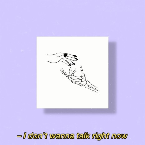 i don't wanna talk right now ft. ELIJAH MOON cover art