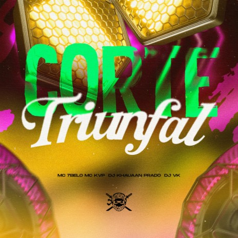 Corte Triunfal ft. DJ VK, Mc 7 Belo, MC KVP & Authentic Records