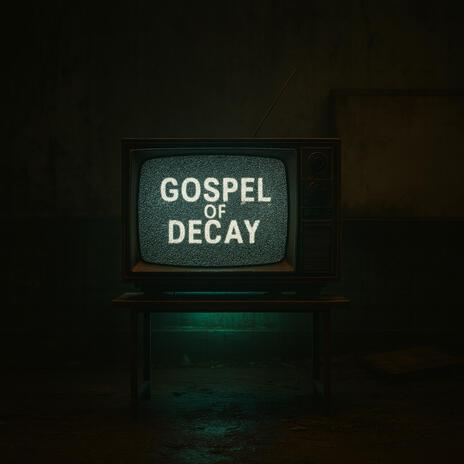 Gospel of Decay