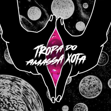 TROPA DO AMASSA XOTA (feat. DJ Patrick Muniz & DJ F7) cover art