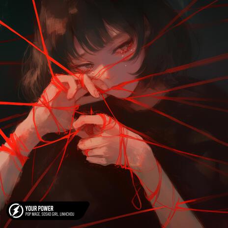 Your Power ft. SoSad Girl & linhchou cover art