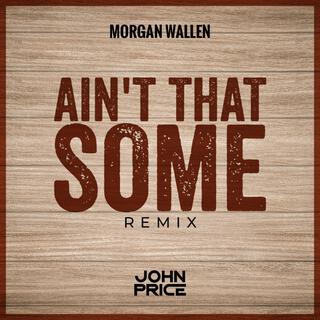 Aint That Some (John Price Remix) cover art