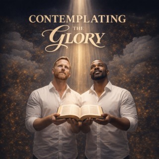 Contemplating the Glory