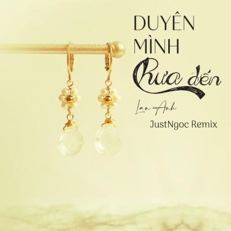 Duyên Mình Chưa Đến (JustNgoc Remix) cover art