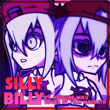 Silly Billy Vocaloid Edition [TV Size] ft. Hatsune Miku cover art