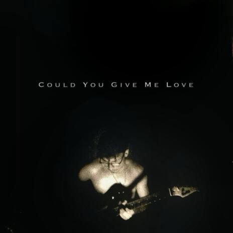 Could You Give Me Love cover art
