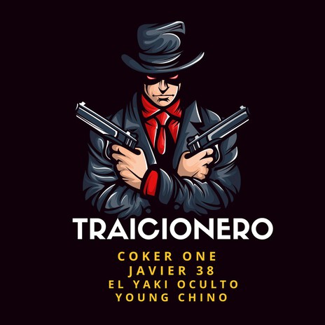 TRAICIONERO ft. JAVIER 38, EL YAKI OCULTO & YOUNG CHINO cover art