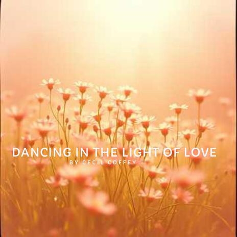Dancing in the Light of Love cover art